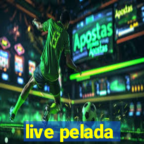 live pelada